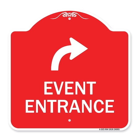 Signmission Event Entrance With Upper Right Arrow, Red & White Aluminum Architectural Sign, 18" H, RW-1818-24085 A-DES-RW-1818-24085